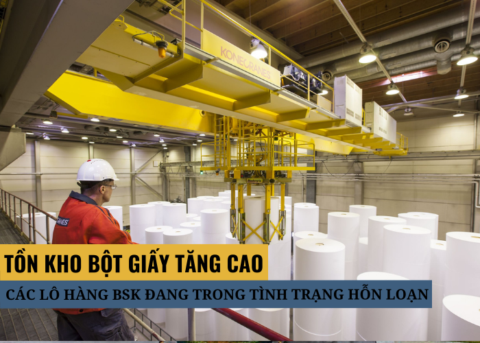 Tồn kho bột giấy thế giới tiếp tục có xu hướng tăng cao