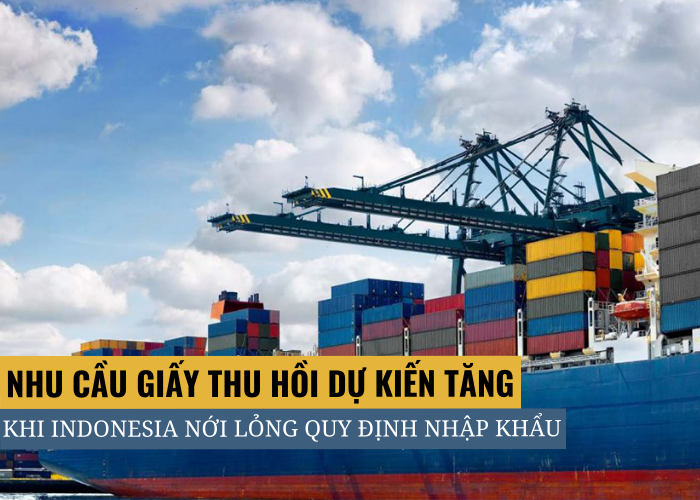 Nhu cầu RCP dự kiến tăng khi Indonesia nới lỏng các quy định và mức OCC của Hoa Kỳ giảm