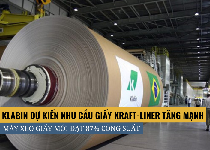 Klabin dự kiến thị trường giấy kraft-liner vẫn tiếp tục phát triển mạnh mẽ trong năm 2022