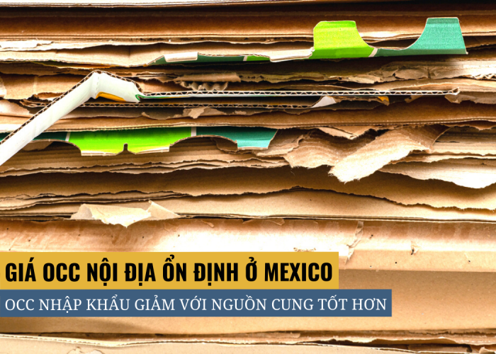Giá OCC nội địa ổn định tại Mexico trong bối cảnh nhu cầu tăng