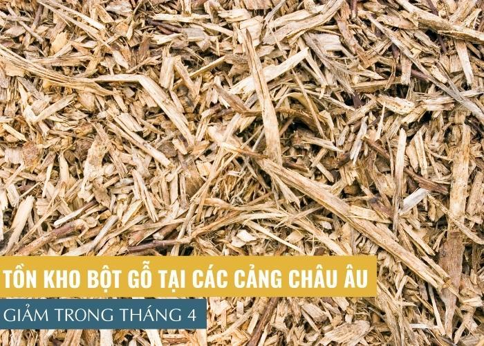 Tồn kho bột gỗ tại các cảng châu Âu giảm trong tháng Tư